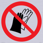 PP11290: P028 Prohibition: Do not wear gloves
