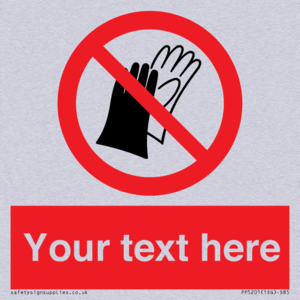 PP5201: Custom Do Not Wear Gloves Sign