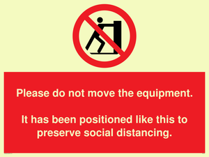 PP6167: Please do not move the equipment. It has been positioned like this to preserve social distancing.