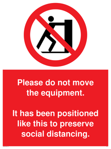 PP6167: Please do not move the equipment. It has been positioned like this to preserve social distancing.