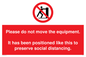 PP6167: Please do not move the equipment. It has been positioned like this to preserve social distancing.
