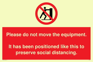 PP6167: Please do not move the equipment. It has been positioned like this to preserve social distancing.