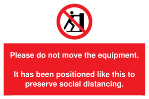 PP6167: Please do not move the equipment. It has been positioned like this to preserve social distancing.