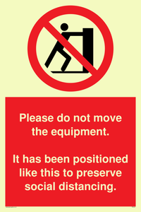 PP6167: Please do not move the equipment. It has been positioned like this to preserve social distancing.