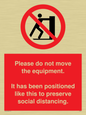 PP6167: Please do not move the equipment. It has been positioned like this to preserve social distancing.