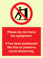 PP6167: Please do not move the equipment. It has been positioned like this to preserve social distancing.