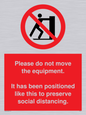 PP6167: Please do not move the equipment. It has been positioned like this to preserve social distancing.