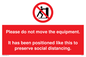 PP6167: Please do not move the equipment. It has been positioned like this to preserve social distancing.