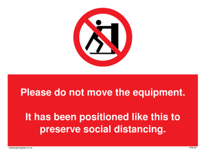 PP6167: Please do not move the equipment. It has been positioned like this to preserve social distancing.