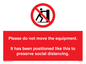 PP6167: Please do not move the equipment. It has been positioned like this to preserve social distancing.