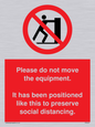 PP6167: Please do not move the equipment. It has been positioned like this to preserve social distancing.