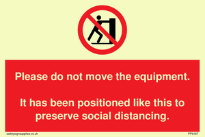 PP6167: Please do not move the equipment. It has been positioned like this to preserve social distancing.