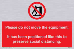 PP6167: Please do not move the equipment. It has been positioned like this to preserve social distancing.