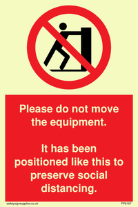 PP6167: Please do not move the equipment. It has been positioned like this to preserve social distancing.