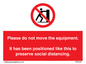 PP6167: Please do not move the equipment. It has been positioned like this to preserve social distancing.