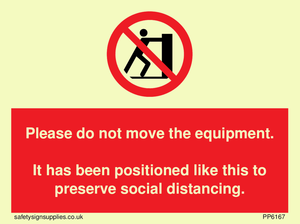 PP6167: Please do not move the equipment. It has been positioned like this to preserve social distancing.