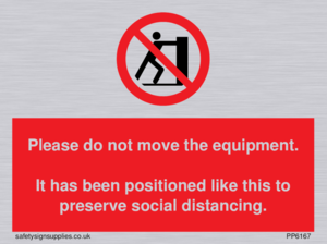 PP6167: Please do not move the equipment. It has been positioned like this to preserve social distancing.