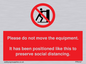 PP6167: Please do not move the equipment. It has been positioned like this to preserve social distancing.