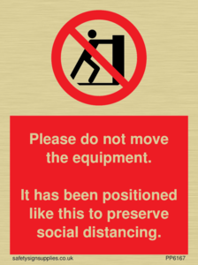 PP6167: Please do not move the equipment. It has been positioned like this to preserve social distancing.