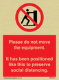 PP6167: Please do not move the equipment. It has been positioned like this to preserve social distancing.