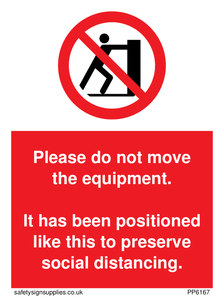 PP6167: Please do not move the equipment. It has been positioned like this to preserve social distancing.