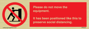 PP6167: Please do not move the equipment. It has been positioned like this to preserve social distancing.