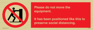 PP6167: Please do not move the equipment. It has been positioned like this to preserve social distancing.