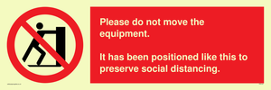 PP6167: Please do not move the equipment. It has been positioned like this to preserve social distancing.