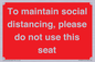 PP7025: To maintain social distancing, please do not use this seat