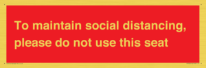 PP7025: To maintain social distancing, please do not use this seat