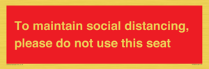 PP7025: To maintain social distancing, please do not use this seat