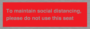 PP7025: To maintain social distancing, please do not use this seat
