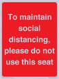 PP7025: To maintain social distancing, please do not use this seat