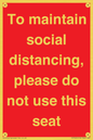 PP7025: To maintain social distancing, please do not use this seat
