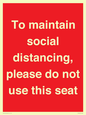 PP7025: To maintain social distancing, please do not use this seat