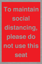 PP7025: To maintain social distancing, please do not use this seat
