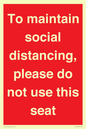 PP7025: To maintain social distancing, please do not use this seat