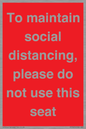 PP7025: To maintain social distancing, please do not use this seat