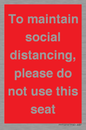 PP7025: To maintain social distancing, please do not use this seat