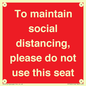 PP7025: To maintain social distancing, please do not use this seat