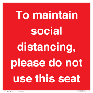 PP7025: To maintain social distancing, please do not use this seat