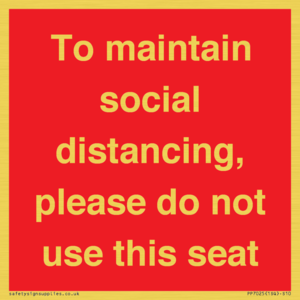 PP7025: To maintain social distancing, please do not use this seat