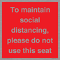 PP7025: To maintain social distancing, please do not use this seat