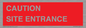 PR12787: CAUTION SITE ENTRANCE