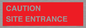 PR12787: CAUTION SITE ENTRANCE