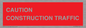PR12793: CAUTION CONSTRUCTION TRAFFIC