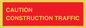 PR12793: CAUTION CONSTRUCTION TRAFFIC