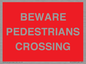 PR12799: BEWARE PEDESTRIANS CROSSING