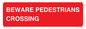 PR12799: BEWARE PEDESTRIANS CROSSING