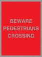 PR12799: BEWARE PEDESTRIANS CROSSING